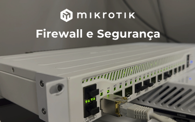 MikroTik Firewall e Segurança