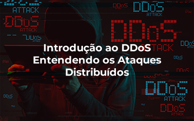Introdução ao DDoS – Entendendo os Ataques Distribuídos